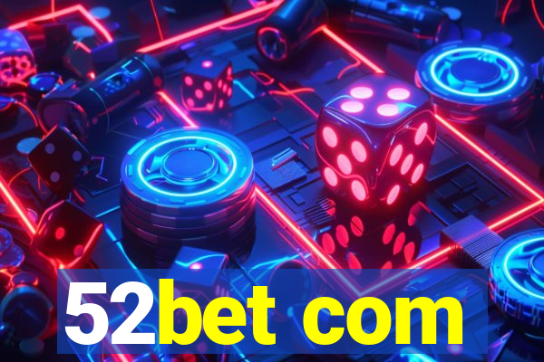 52bet com